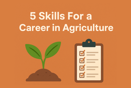 5 Skills For a Career in Agriculture